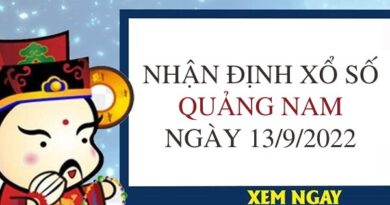 Nhận định xổ số Quảng Nam ngày 13/9/2022 thứ 3 hôm nay