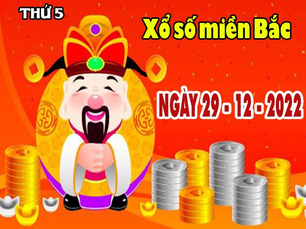 Dự đoán XSMB ngày 29/12/2022 - Dự đoán kết quả XSMB thứ 5