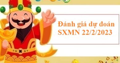 Đánh giá dự đoán SXMN 22/2/2023 hôm nay