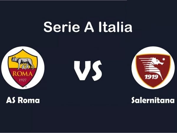 Nhận định, soi kèo AS Roma vs Salernitana – 23h30 22/05, VĐQG Italia