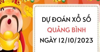 Dự đoán xổ số Quảng Bình ngày 12/10/2023 thứ 5 hôm nay