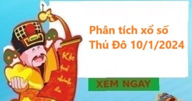 Phân tích xổ số Thủ Đô 10/1/2024