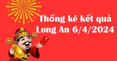 Thống kê kết quả Long An 6/4/2024