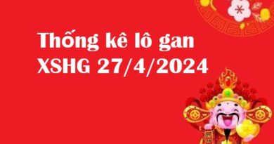 Thống kê lô gan XSHG 27/4/2024