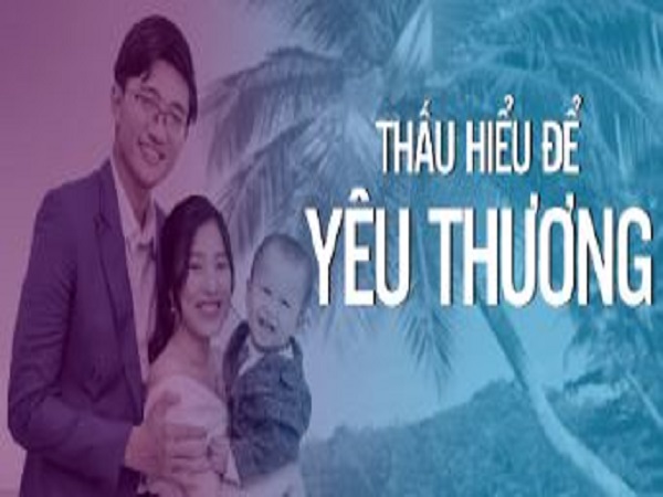 Thấu hiểu - chìa khóa cho tình yêu thương