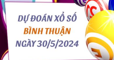 Dự đoán KQXS Bình Thuận ngày 30/5/2024 hôm nay thứ 5