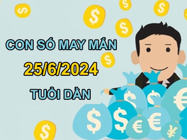 Con số may mắn tuổi Dần 25/6/2024 đắc tài nhanh chóng