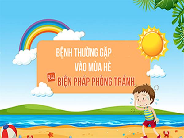 Những bệnh thường gặp vào mùa hè và cách phòng tránh