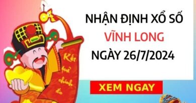 Nhận định xổ số Vĩnh Long ngày 26/7/2024 chọn số phát tài