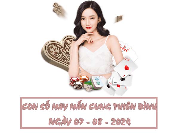 Các con số may mắn cung Thiên Bình ngày 7/8/2024