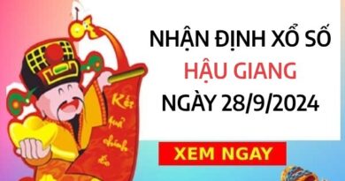 Nhận định xổ số Hậu Giang ngày 28/9/2024 chốt số đẹp thứ 7