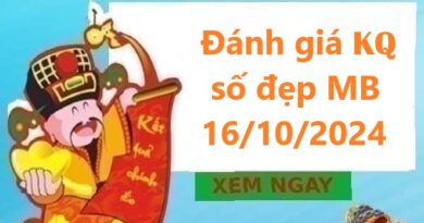 Đánh giá kết quả số đẹp MB 16/10/2024