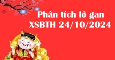 Phân tích lô gan XSBTH 24/10/2024