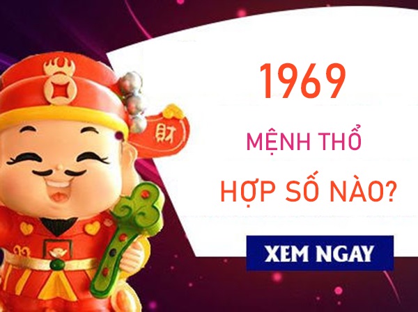 Mệnh Thổ 1969 hợp số nào vận may gõ cửa?