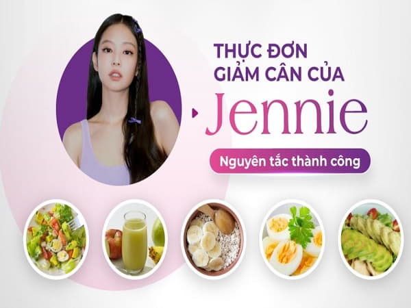 Nguyên tắc ăn uống giảm cân của Jennie
